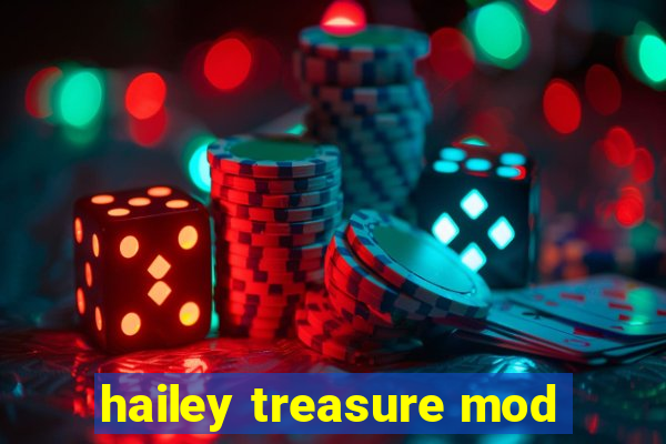 hailey treasure mod