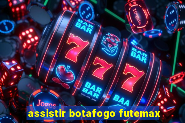 assistir botafogo futemax