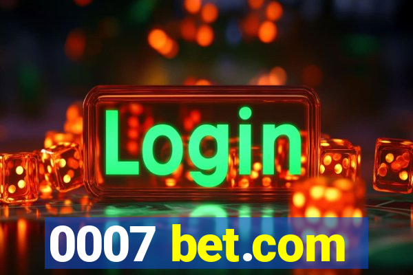 0007 bet.com