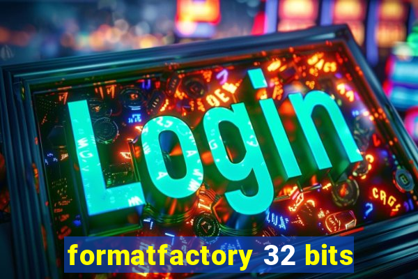 formatfactory 32 bits