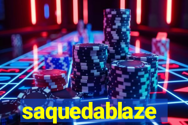 saquedablaze