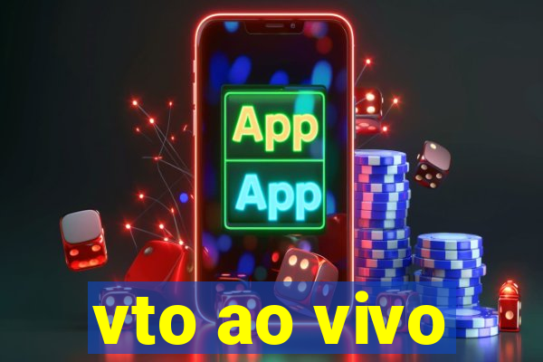 vto ao vivo