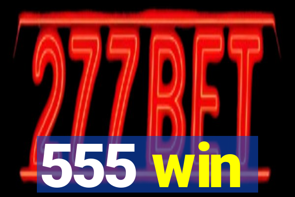 555 win