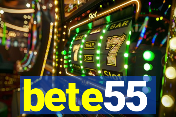 bete55