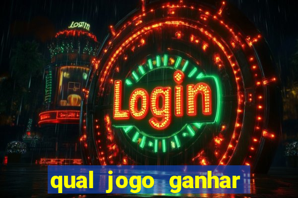 qual jogo ganhar dinheiro de verdade