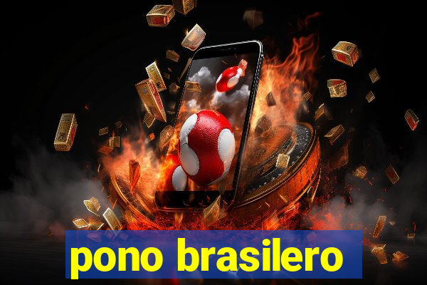 pono brasilero