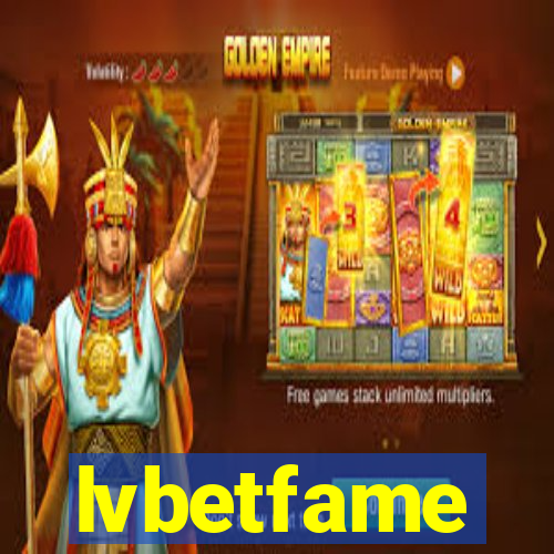 lvbetfame