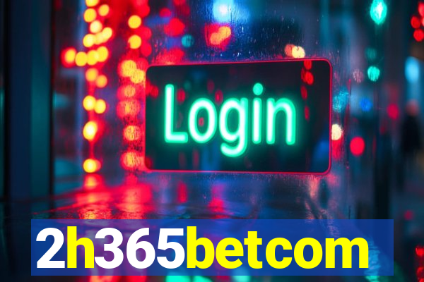 2h365betcom