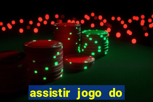 assistir jogo do flamengo ao vivo no multicanais