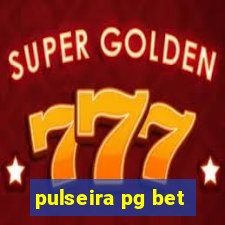 pulseira pg bet
