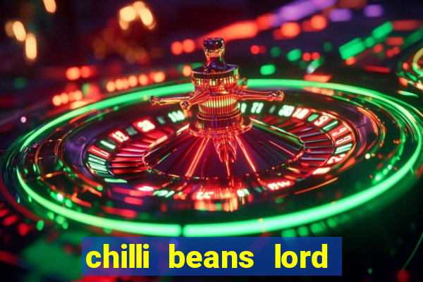 chilli beans lord of the rings
