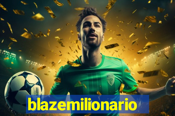 blazemilionario