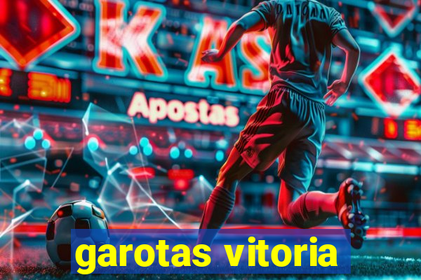 garotas vitoria