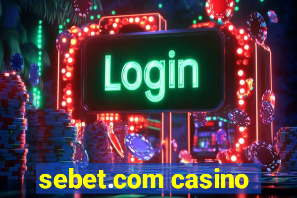 sebet.com casino