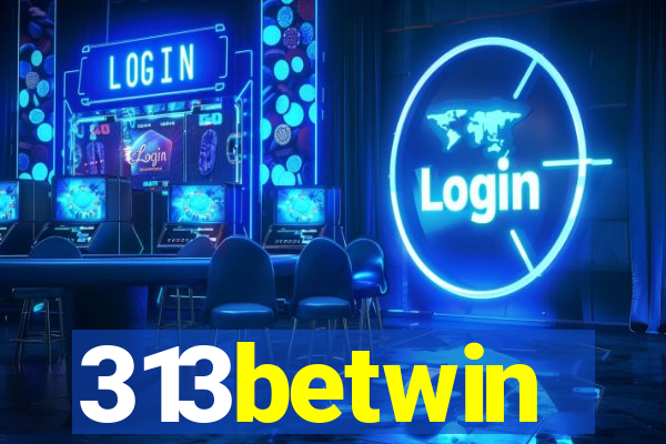 313betwin