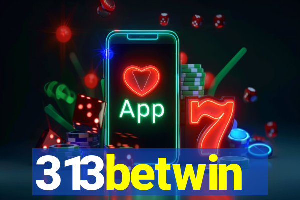 313betwin