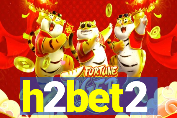 h2bet2