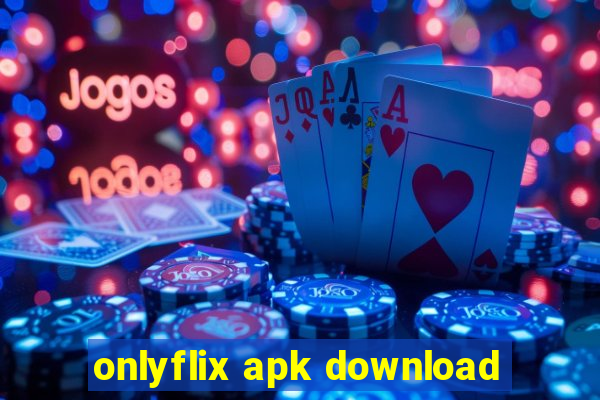 onlyflix apk download