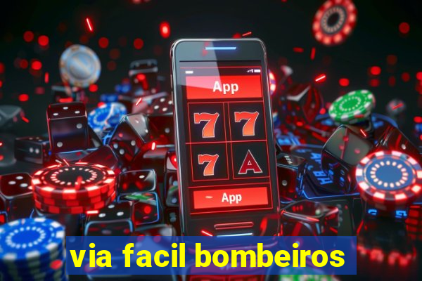 via facil bombeiros