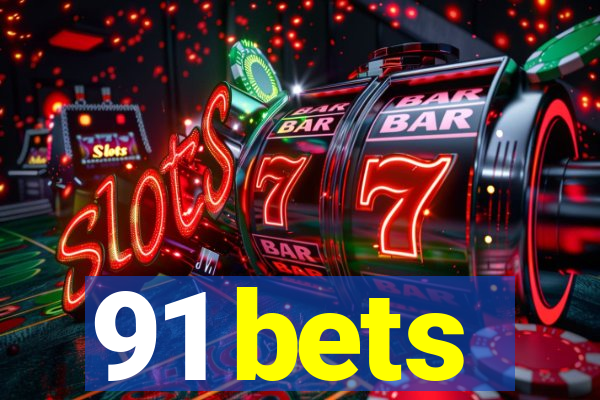 91 bets