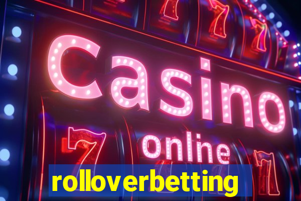 rolloverbetting
