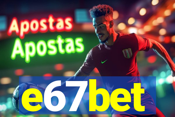 e67bet