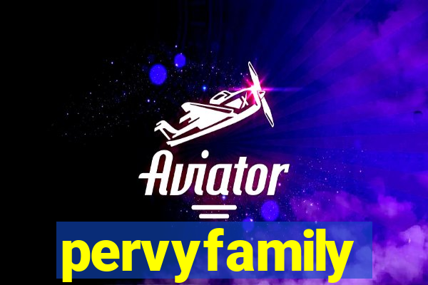 pervyfamily