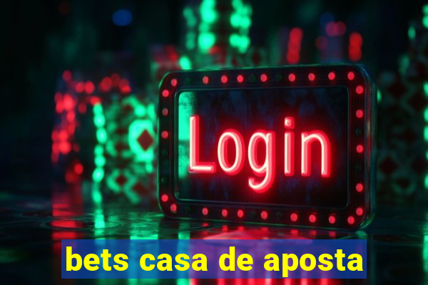 bets casa de aposta
