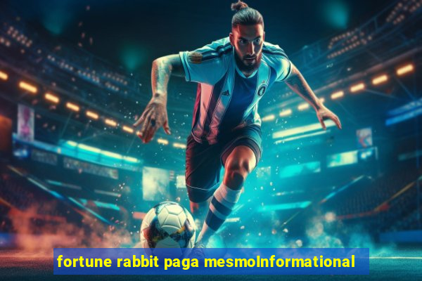 fortune rabbit paga mesmoInformational