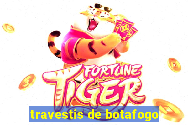 travestis de botafogo