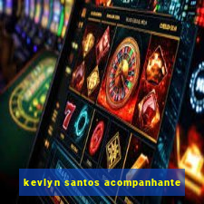 kevlyn santos acompanhante