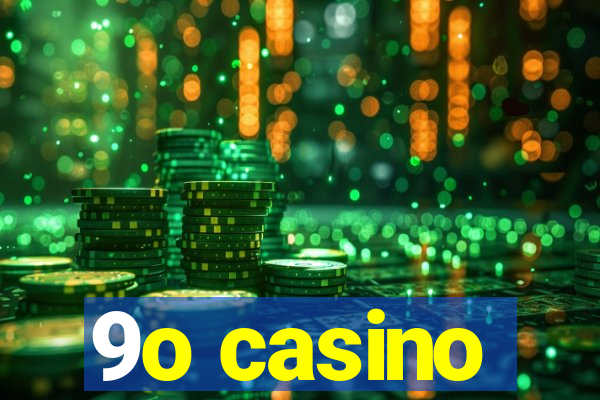 9o casino