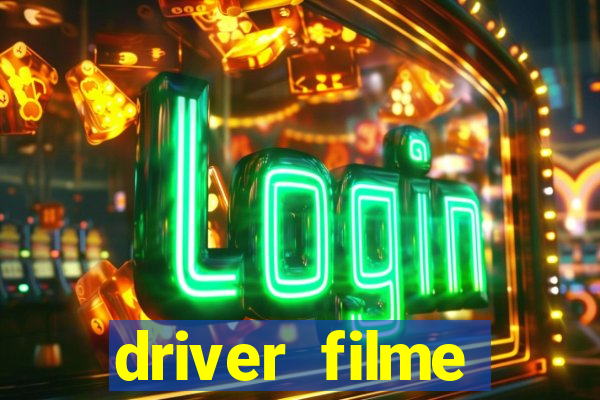driver filme completo dublado