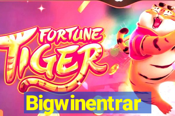 Bigwinentrar