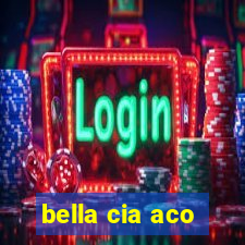 bella cia aco