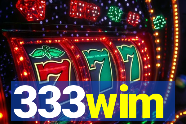 333wim