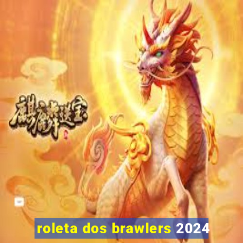 roleta dos brawlers 2024