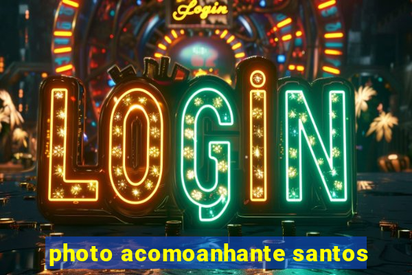 photo acomoanhante santos