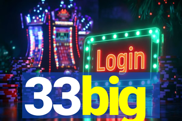 33big