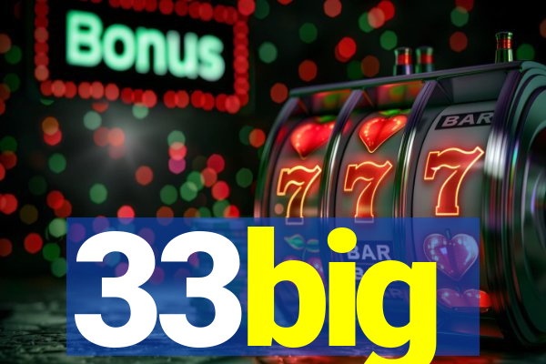 33big