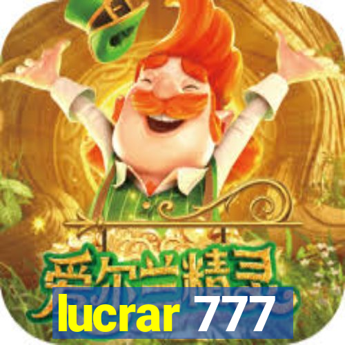 lucrar 777