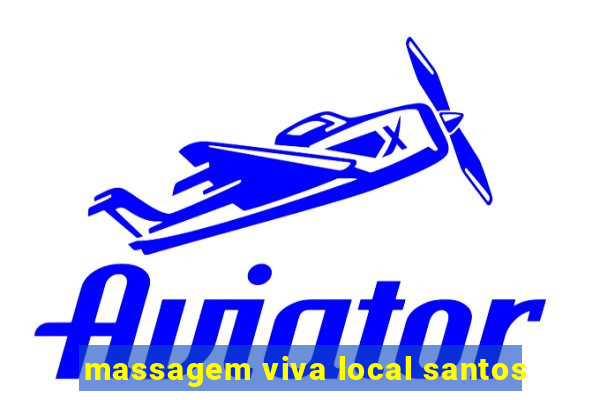 massagem viva local santos