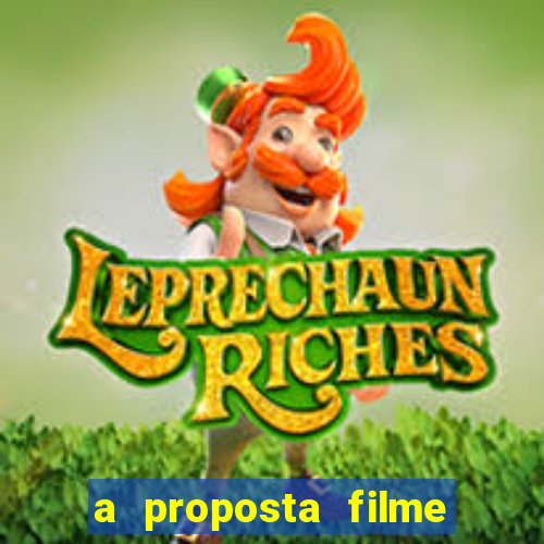 a proposta filme completo dublado topflix