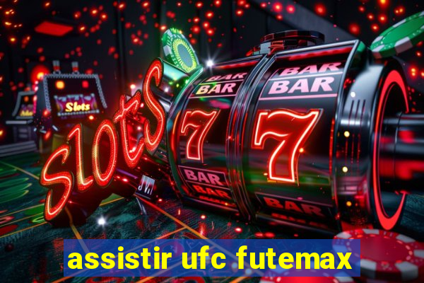 assistir ufc futemax
