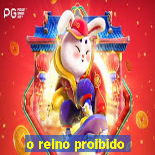 o reino proibido