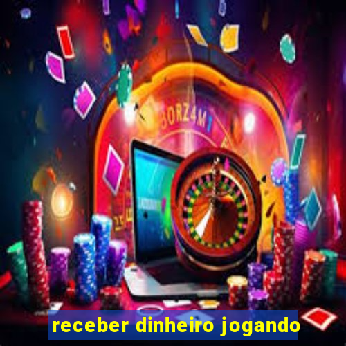 receber dinheiro jogando