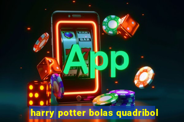 harry potter bolas quadribol