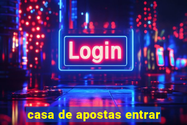 casa de apostas entrar