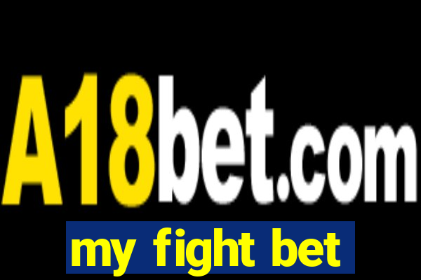 my fight bet