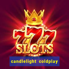 candlelight coldplay x imagine dragons